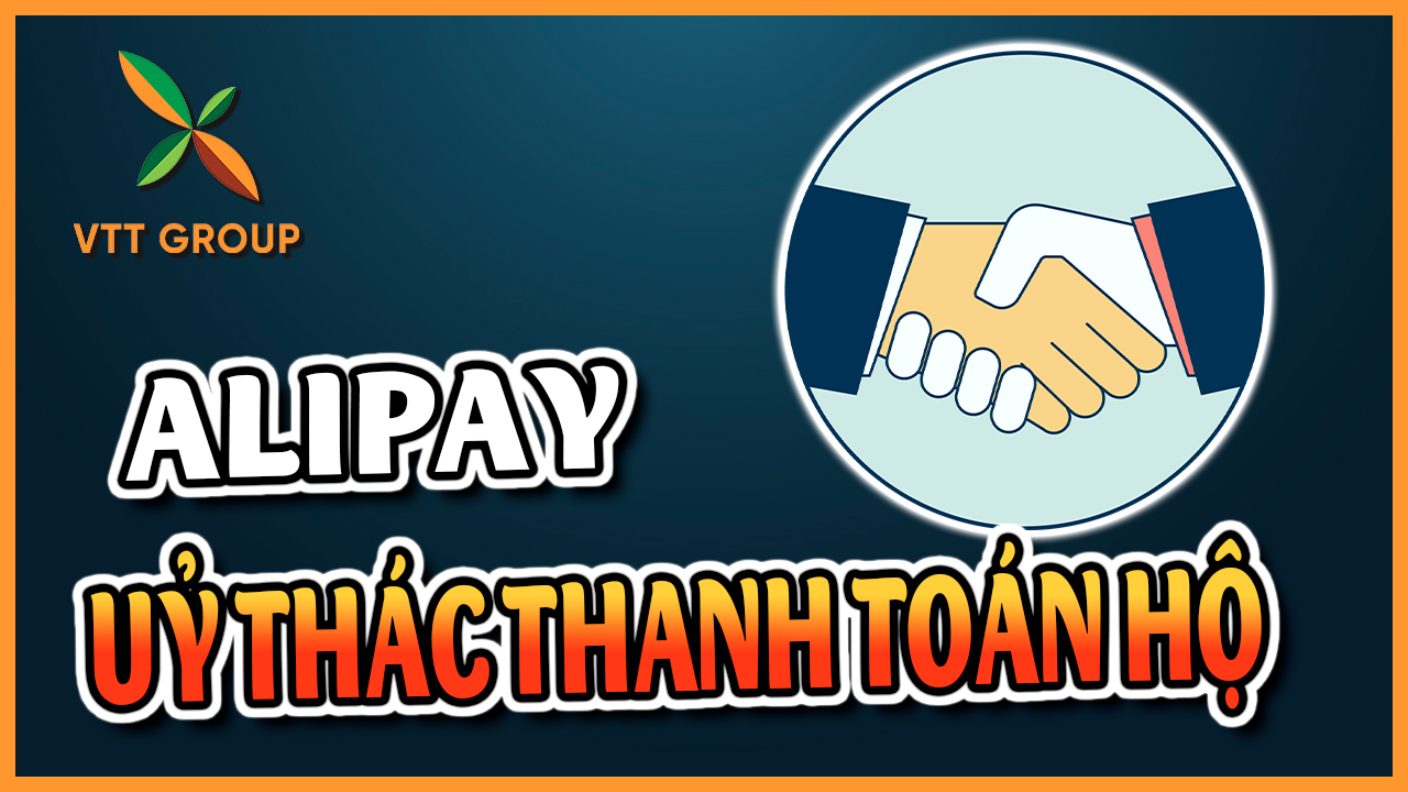 Hướng dẫn ủy quyền thanh toán hộ trên Taobao, 1688 qua Alipay trên máy tính